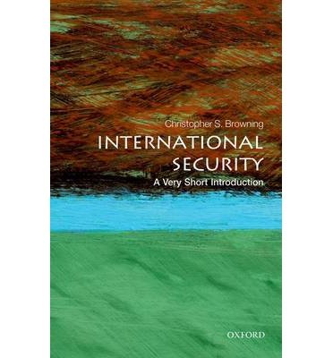 [ { INTERNATIONAL SECURITY: A VERY SHORT INTRODUCTION (VERY SHORT INTRODUCTIONS) } ] by Browning, Christopher S (AUTHOR) Dec-01-2013 [ Paperback ]