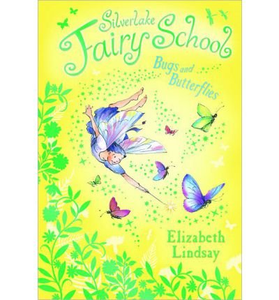 [ Bugs and Butterflies (Silverlake Fairy School #05) ] By Lindsay, Elizabeth ( Author ) [ 2012 ) [ Paperback ]