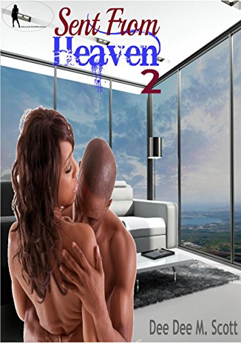 Sent From Heaven 2 (Ahsyad Publication Presents...) (The Tucker's)