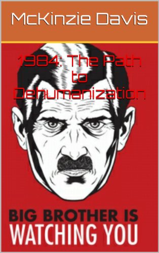 1984: The Path to Dehumanization