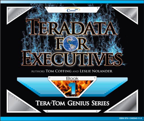Teradata for Executives (Tera-Tom Genius Series)