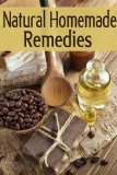 Natural Homemade Remedies :The Ultimate Guide