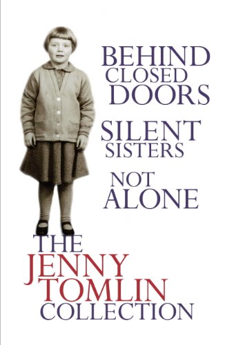 The Jenny Tomlin Collection: Behind Closed Doors, Silent Sisters, Not Alone