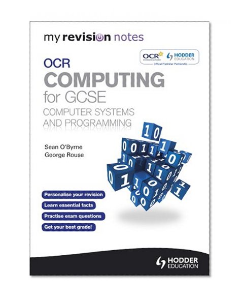 My Revision Notes OCR Computing for GCSE Computer Systems and Programming