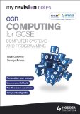 My Revision Notes OCR Computing for GCSE Computer Systems and Programming