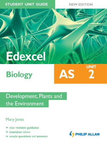 Edexcel AS Biology Student Unit Guide New Edition: Unit 2 Development, Plants and the Environment