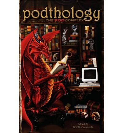 [ Podthology: The Pod Complex ] By Reynolds, Timothy ( Author ) [ 2010 ) [ Paperback ]