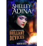 [ { BRILLIANT DEVICES: A STEAMPUNK ADVENTURE NOVEL } ] by Adina, Shelley (AUTHOR) Apr-09-2013 [ Paperback ]