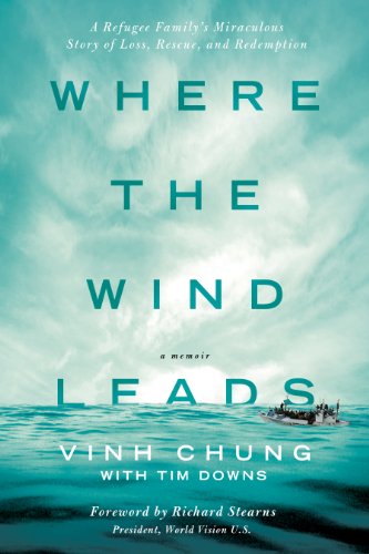 Where the Wind Leads: A Refugee Family's Miraculous Story of Loss, Rescue, and Redemption