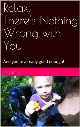 Relax, There's Nothing Wrong with You!