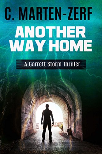 Another Way Home - An Action Adventure Thriller: A Garrett Storm Thriller (Garrett & Petrus Action Packed Thrillers Book 2)