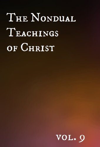 The Nondual Teachings of Christ, vol. 9