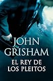 El rey de los pleitos (Spanish Edition)