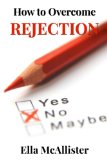 How To Overcome Rejection
