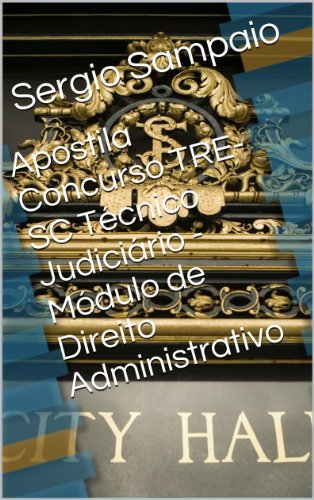 Apostila Concurso TRE-SC Técnico Judiciário - Módulo de Direito Administrativo (Portuguese Edition)