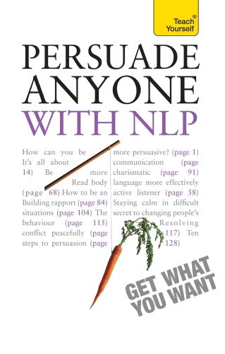 Persuade Anyone - with NLP: Teach Yourself
