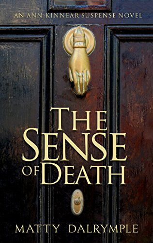Book Cover The Sense of Death: An Ann Kinnear Suspense Novel (The Ann Kinnear Suspense Novels Book 1)