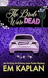 The Bride Wore Dead: An Un-Cozy Un-Culinary Josie Tucker Mystery (Josie Tucker Mysteries Book 1)