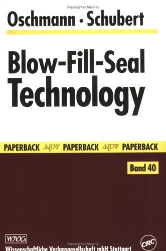 Blow-fill-seal Technology [Paperback] [March 1999] (Author) R. Oschmann, Willmar Schwabe, O. E. Schubert