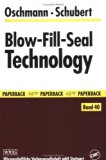Blow-fill-seal Technology [Paperback] [March 1999] (Author) R. Oschmann, Willmar Schwabe, O. E. Schubert