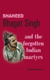 Shaheed Bhagat Singh and the forgotten Indian martyrs