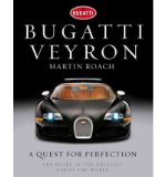 [Bugatti Veyron: A Quest for Perfection - The Story of the Greatest Car in the World] (By: Martin Roach) [published: October, 2011]