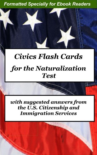 Civics Flash Cards for the Naturalization Test - With Suggested Answers From the U.S. Citizenship and Immigration Services