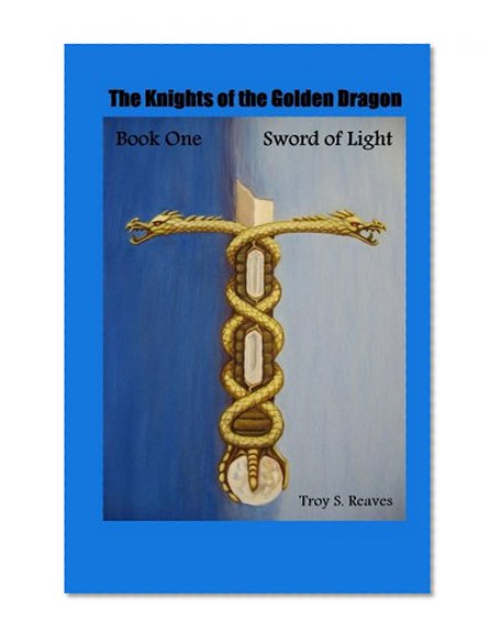 Sword of Light (The Knights of the Golden Dragons Series Book 1)