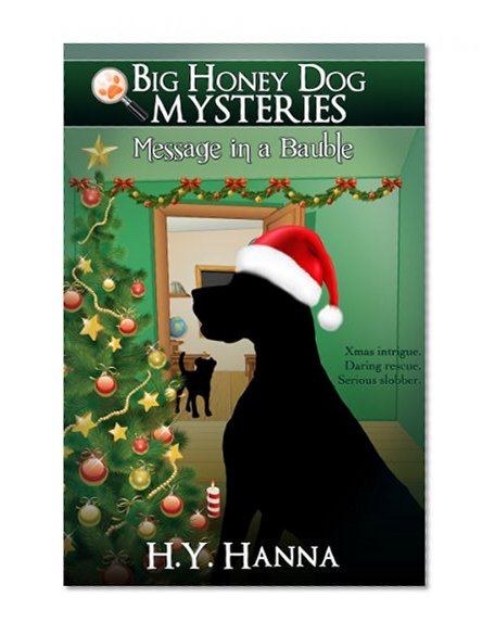 Message in a Bauble (Big Honey Dog Mysteries Christmas Story) - a fun dog detective book for children ages 8 to 12