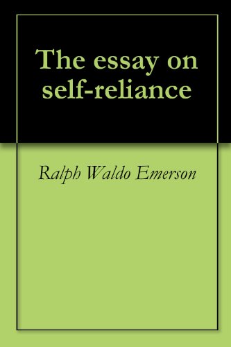 The essay on self-reliance