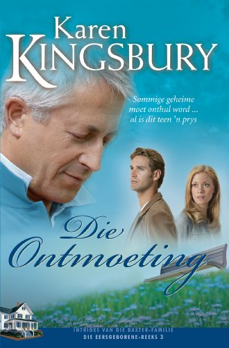 Die ontmoeting (Afrikaans edition) (Eersgeborene Book 3)