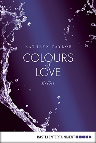 Colours of Love - Erlöst (German Edition)