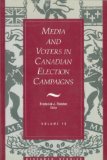 Media And Voters In Canadian Election Campaigns: 18 (Research Studies, V. 18)