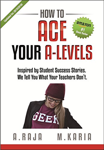 How to Ace Your A Levels: Inspired by Student Success Stories. We Tell You What Your Teachers Don't.