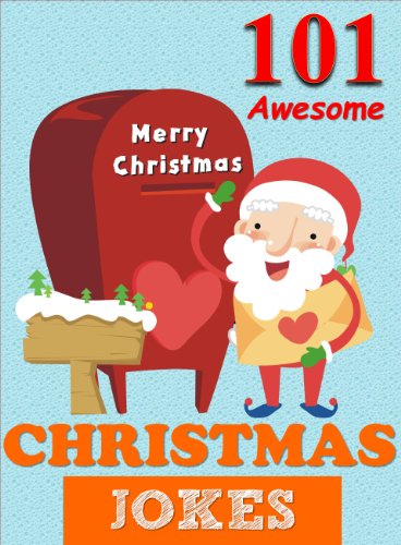 Jokes For Kids: 101 Christmas Jokes for Kids that You Won't Know About (Joke Books for Kids Book 4)