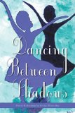 Dancing Between Shadows:  Poetry Reflections