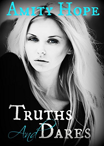 Truths and Dares