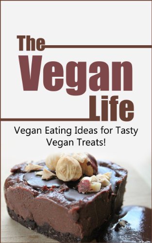 The Vegan Life: Vegan Eating Ideas for Tasty Vegan Treats! (Vegan Eating, Vegan Life, Vegan Cooking, Vegan Treats, Vegan Baking, Vegan Chocolate, Vegan ... The Vegan Diet Book 1) (English Edition)