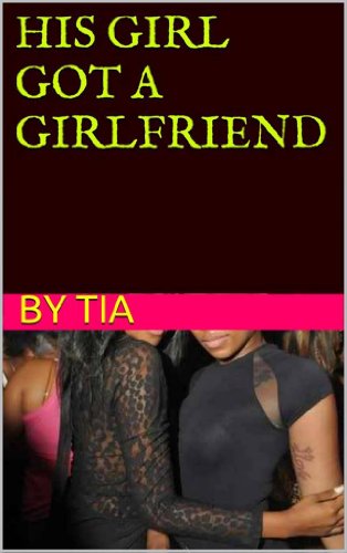 His Girl Got A Girlfriend