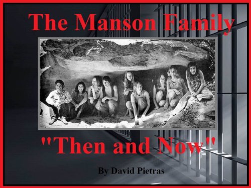 The Manson Family "Then and Now"