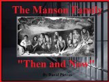 The Manson Family "Then and Now"