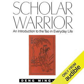 Scholar Warrior: An Introduction to the Tao in Everyday Life