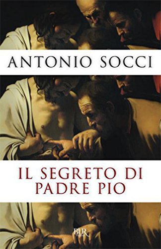 Il segreto di Padre Pio (Saggi) (Italian Edition)