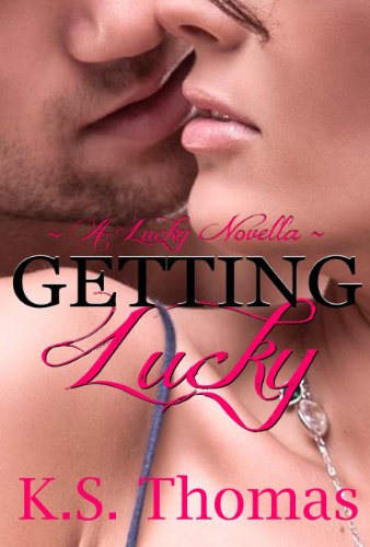 Getting Lucky (A Lucky Novella)