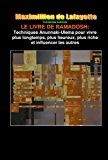 TroisiÃ¨me Edition. LE LIVRE DE RAMADOSH : Techniques Anunnaki-Ulema pour vivre plus longtemps, plus heureux, plus riche et influencer les autres (French Edition)