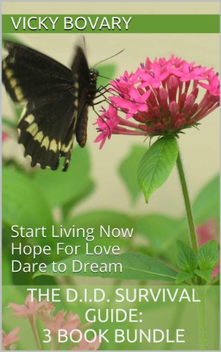 The D.I.D. Survival Guide: 3 Book Bundle (Start Living Now, Hope For Love, Dare to Dream) (Healthy Living Now 4)