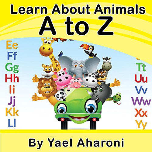 Children's eBook: Learn about  Animals  A to Z  (Preschool Books) Children's books about how to deal with friendship (values book) Books for Early/Beginner ... (Children's Books Collection Book 7)
