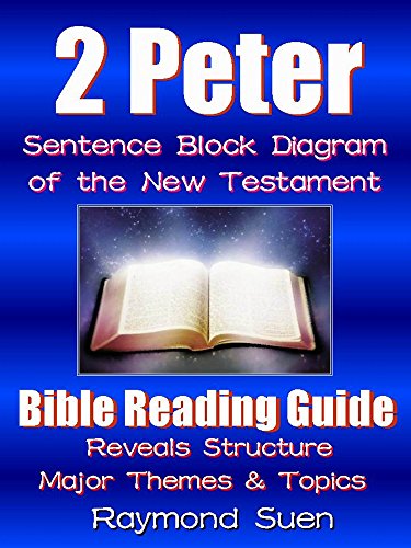 2 Peter  - Sentence Block Diagram Method of the New Testament Holy Bible - Structure & Themes: Bible Reading Guide (Bible Reading Method Book 1)