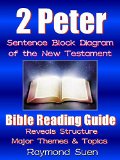 2 Peter  - Sentence Block Diagram Method of the New Testament Holy Bible - Structure & Themes: Bible Reading Guide (Bible Reading Method Book 1)
