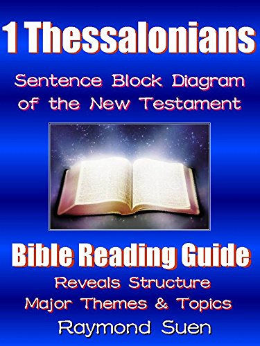 1 Thessalonians  - Sentence Block Diagram Method of the New Testament Holy Bible - Structure & Themes: Bible Reading Guide (Bible Reading Method)